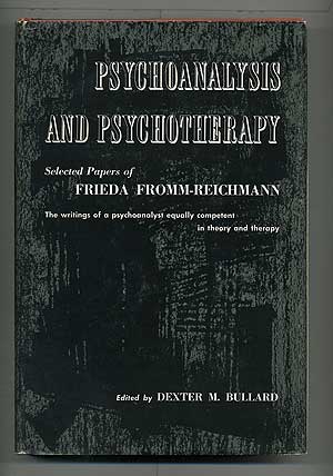 Seller image for Psychoanalysis and Psychotherapy: Selected Papers of Frieda Fromm-Reichmann for sale by Between the Covers-Rare Books, Inc. ABAA