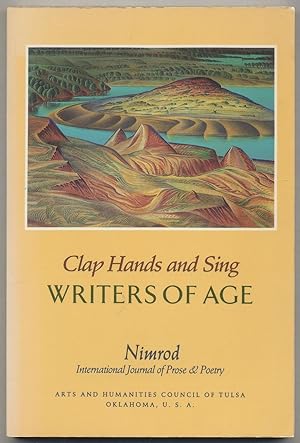 Bild des Verkufers fr Clap Hands and Sing, Writers of Age Nimrod International Journal of Prose & Poetry Volume 34, Number 2. Spring/Summer 1991 zum Verkauf von Between the Covers-Rare Books, Inc. ABAA