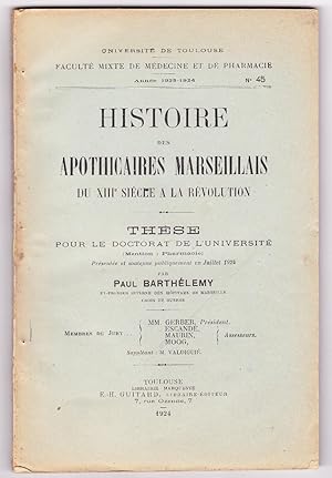 Histoire des apothicaires Marseillais du XIIIe siècle à la révolution. Thèse.