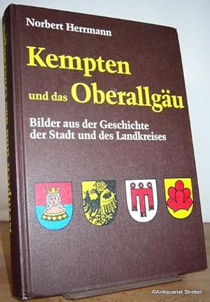 Bild des Verkufers fr Kempten und das Oberallgu. Bilder aus der Geschichte der Stadt und des Landkreises. (2., erweiterte Auflage). zum Verkauf von Antiquariat Christian Strobel (VDA/ILAB)