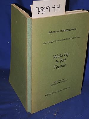 Seller image for WAKE UP IN BED TOGETHER A MANUAL FOR SEXUAL REPATTERNING for sale by Princeton Antiques Bookshop