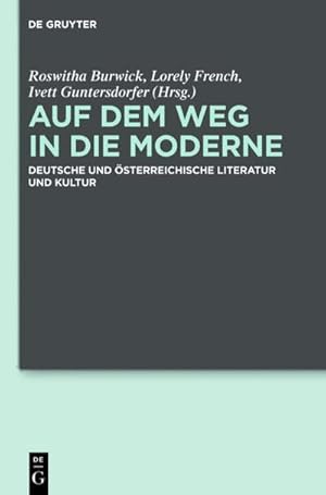 Seller image for Auf dem Weg in die Moderne : Deutsche und sterreichische Literatur und Kultur for sale by AHA-BUCH GmbH
