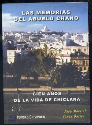 LAS MEMORIAS DEL ABUELO CHANO. CIEN AÑOS DE LA VIDA DE CHICLANA