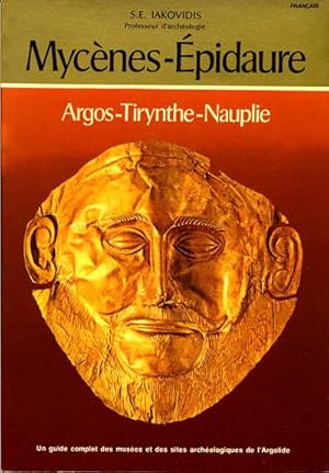 Mycenes-Epidaure. Argos. Tirynthe. Nauplie