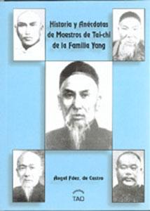 Seller image for HISTORIA Y ANECDOTAS DE MAESTROS DE TAI-CHI DE LA FAMILIA YANG for sale by KALAMO LIBROS, S.L.