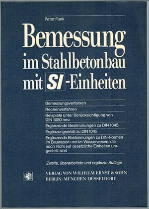 Bild des Verkufers fr Bemessung im Stahlbetonbau mit SI-Einheiten. Bemessungsverfahren - Rechenverfahren - Beispiele unter Bercksichtigung von DIN 1080 neu - Ergnzende Bestimmungen zu DIN 1045. zum Verkauf von Antiquariat Fluck