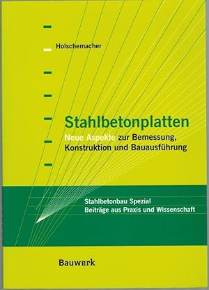 Imagen del vendedor de Stahlbetonplatten. Neue Aspekte zur Bemessung, Konstruktion und Bauausfhrung. Stahlbetonbau Spezial - Beitrge aus Praxis und Wissenschaft. a la venta por Antiquariat Fluck