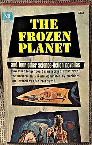 Seller image for The Frozen Planet and Four Other Science-Fiction Novellas for sale by My Book Heaven