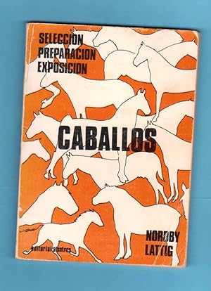 Imagen del vendedor de SELECCION, PREPARACION Y EXPOSICION DE CABALLOS. a la venta por Librera DANTE