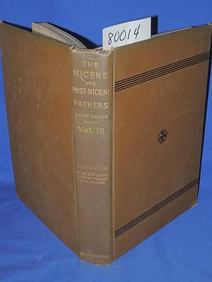 Seller image for A Select Library of the Nicene and Post-Nicene Fathers of the Christian Church St. Augustine & OTHERS Volume 3 for sale by Princeton Antiques Bookshop