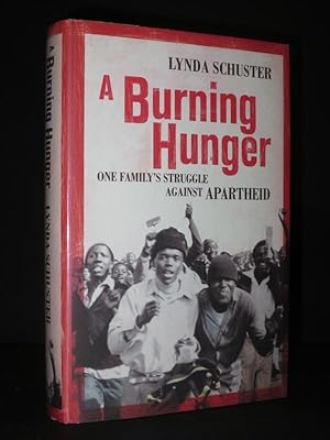 A Burning Hunger: One Family's Struggle Against Apartheid [SIGNED]