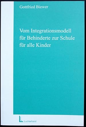 Vom Integrationsmodell für Behinderte zur Schule für alle Kinder.