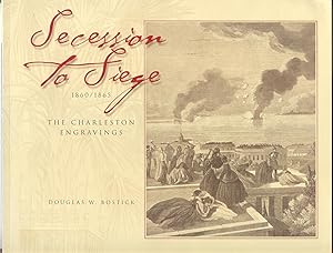 Bild des Verkufers fr Secession to Siege: 1860/1865, the Charleston Engravings zum Verkauf von Curious Book Shop