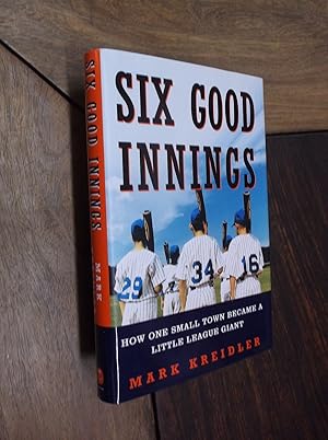 Immagine del venditore per Six Good Innings: How One Small Town Became a Little League Giant venduto da Barker Books & Vintage