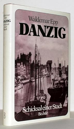 Danzig. Schicksale einer Stadt.