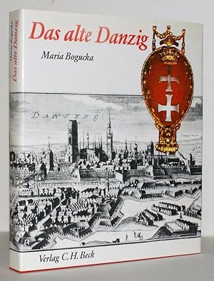 Das alte Danzig. Alltagsleben vom 15.-17. Jahrhundert.