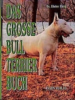 Bild des Verkufers fr Das grosse Bull Terrier Buch zum Verkauf von AHA-BUCH GmbH