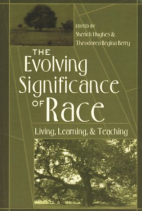 Image du vendeur pour The evolving significance of race. Living, learning, and teaching. mis en vente par Fundus-Online GbR Borkert Schwarz Zerfa
