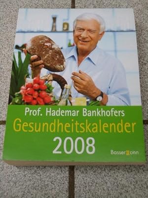 Prof. Hademar Bankhofers Gesundheitskalender 2008.