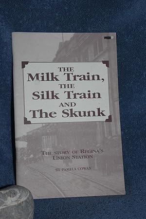 Seller image for The Milk Train, The Silk Train and the Skunk for sale by Wagon Tongue Books