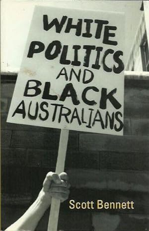Bild des Verkufers fr White Politics and Black Australians zum Verkauf von Fine Print Books (ABA)