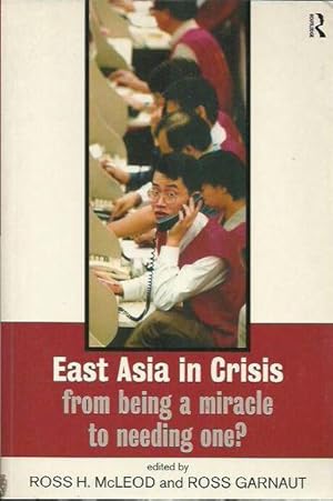 Seller image for East Asia in Crisis: From Being a Miracle to Needing One? for sale by Fine Print Books (ABA)