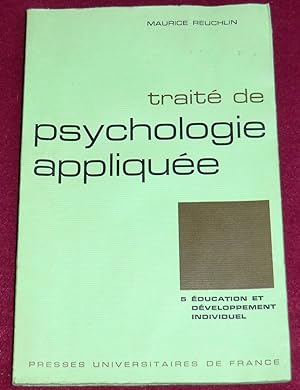 Image du vendeur pour TRAITE DE PSYCHOLOGIE APPLIQUEE - 5 - L'ducation : la psychologie et le dveloppement individuel mis en vente par LE BOUQUINISTE