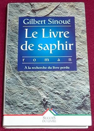 Image du vendeur pour LE LIVRE DE SAPHIR - Roman mis en vente par LE BOUQUINISTE