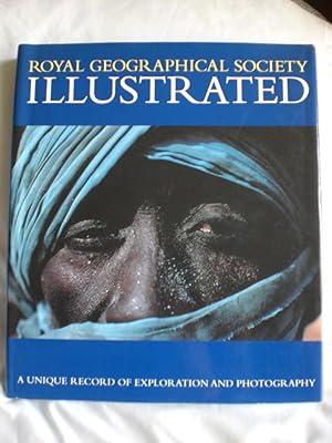 Royal Geographical Society Illustrated : A Unique Record of Exploration and Photography