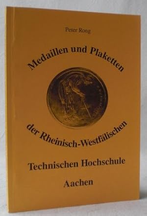 Medaillen und Plaketten der Rheinisch-Westfälischen Technischen Hochschule Aachen.