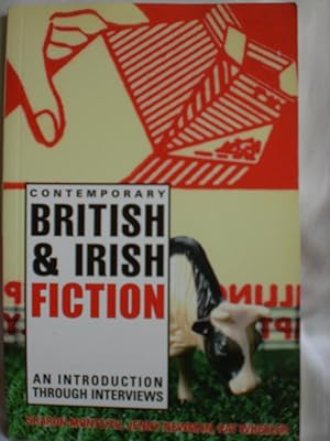 Bild des Verkufers fr Contemporary British and Irish Fiction : An Introduction Through Interviews zum Verkauf von MacKellar Art &  Books