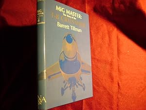 Seller image for MiG Master: The Story of the F-8 Crusader. for sale by BookMine