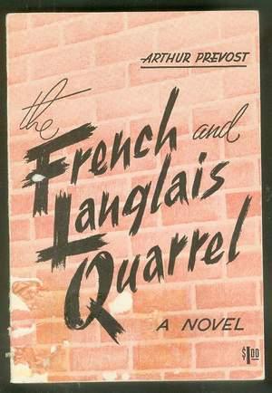 The French and Langlais Quarrel --- A Novel. [small Canadian village known as Wakande, whero the ...