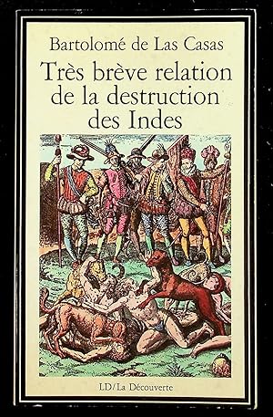 Image du vendeur pour Trs brve relation de la destruction des Indes mis en vente par LibrairieLaLettre2