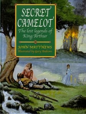 Secret Camelot : The Lost Legends of King Arthur