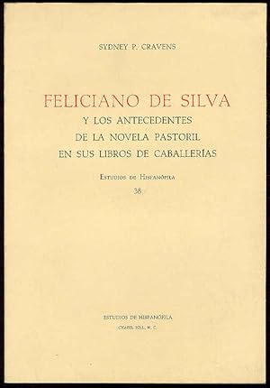 Imagen del vendedor de Feliciano de Silva y los antecedentes de la novela pastoril en sus libros de caballeras a la venta por Librera Miguel Miranda