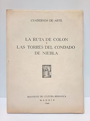 La ruta de Colón y las torres del Condado de Niebla / Estudio histórico artístico por.; fotografí...