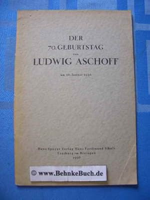 Der 70. Geburtstag von Ludwig Aschoff am 10. Januar 1936