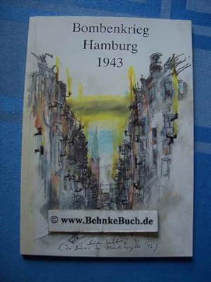 Bombenkrieg Hamburg 1943 : Anthologie und Veranstaltungskalender. Landeszentrale für Politische B...