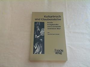 Seller image for Kulturbruch und Glaubenskrise : Hermann Brochs "Die Schlafwandler" und Matthias Grnewalds "Isenheimer Altar". for sale by Versandantiquariat Christian Back