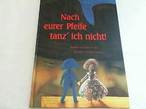 Seller image for Nach eurer Pfeife tanz' ich nicht!. for sale by Versandantiquariat Christian Back