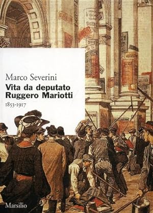 Bild des Verkufers fr Vita da deputato Ruggero Mariotti 1853- 1917. zum Verkauf von FIRENZELIBRI SRL