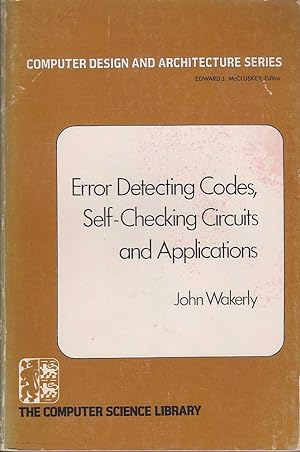 Seller image for Error Detecting Codes, Self-Checking Circuits and Applications for sale by Mr Pickwick's Fine Old Books