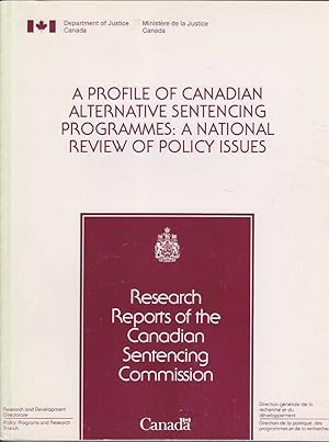 Imagen del vendedor de A Profile of Canadian Alternative Sentencing Programmes: A National Review of Policy Issues a la venta por Mr Pickwick's Fine Old Books