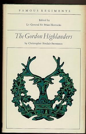 Imagen del vendedor de FAMOUS REGIMENTS The Gordon Highlanders by Christopher Sinclair-Stevenson a la venta por Circle City Books
