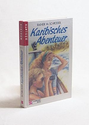 Seller image for Karibisches Abenteuer / Rainer M. Schrder for sale by Versandantiquariat Buchegger