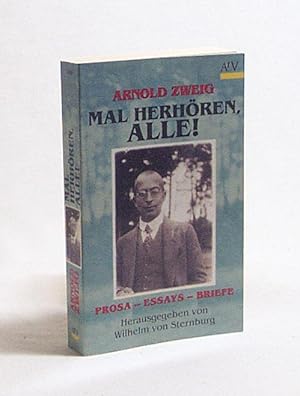 Seller image for Mal herhren, alle! : Prosa - Essays - Briefe / Arnold Zweig. Hrsg. von Wilhelm von Sternburg for sale by Versandantiquariat Buchegger