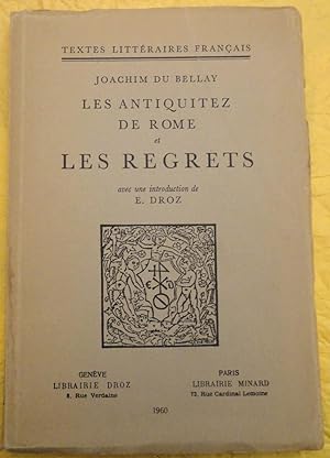 Les Antiquitez de Rome et Les Regrets avec une introduction de E. Droz