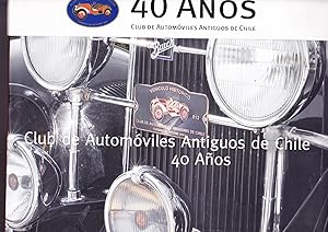 Club de Automóviles Antiguos de Chile 40 años.