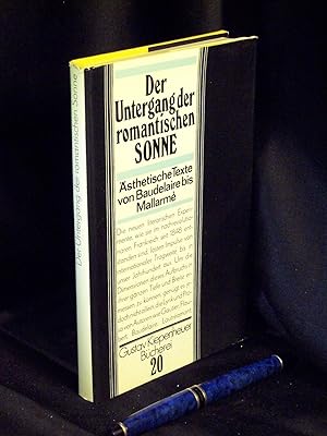 Der Untergang der romantischen Sonne - Ästhetische Texte von Baudelaire bis Mallarme - aus der Re...